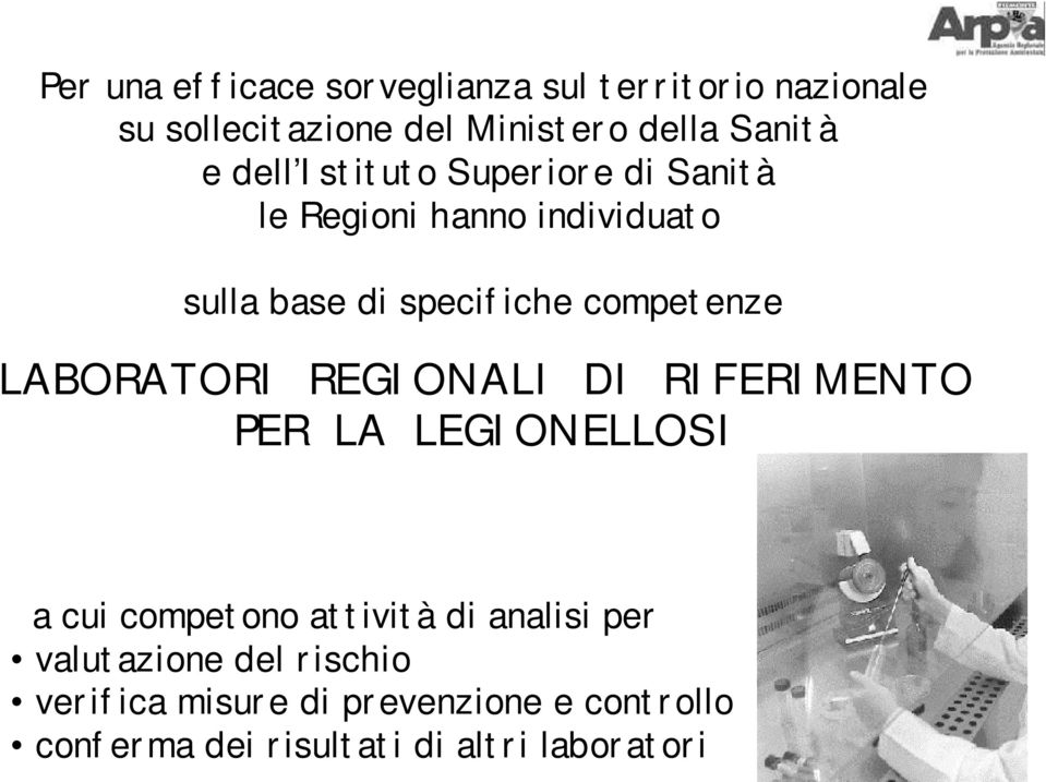 LABORATORI REGIONALI DI RIFERIMENTO PER LA LEGIONELLOSI a cui competono attività di analisi per