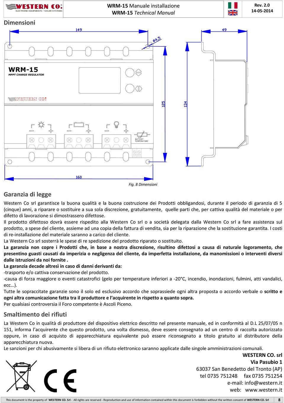 discrezione, gratuitamente, quelle parti che, per cattiva qualità del materiale o per difetto di lavorazione si dimostrassero difettose.