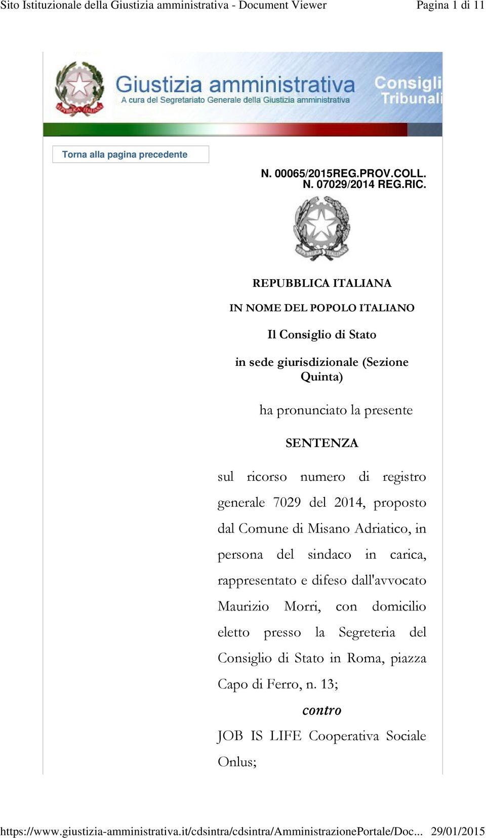 SENTENZA sul ricorso numero di registro generale 7029 del 2014, proposto dal Comune di Misano Adriatico, in persona del sindaco in carica,