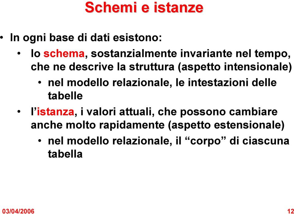 intestazioni delle tabelle l istanza, i valori attuali, che possono cambiare anche molto