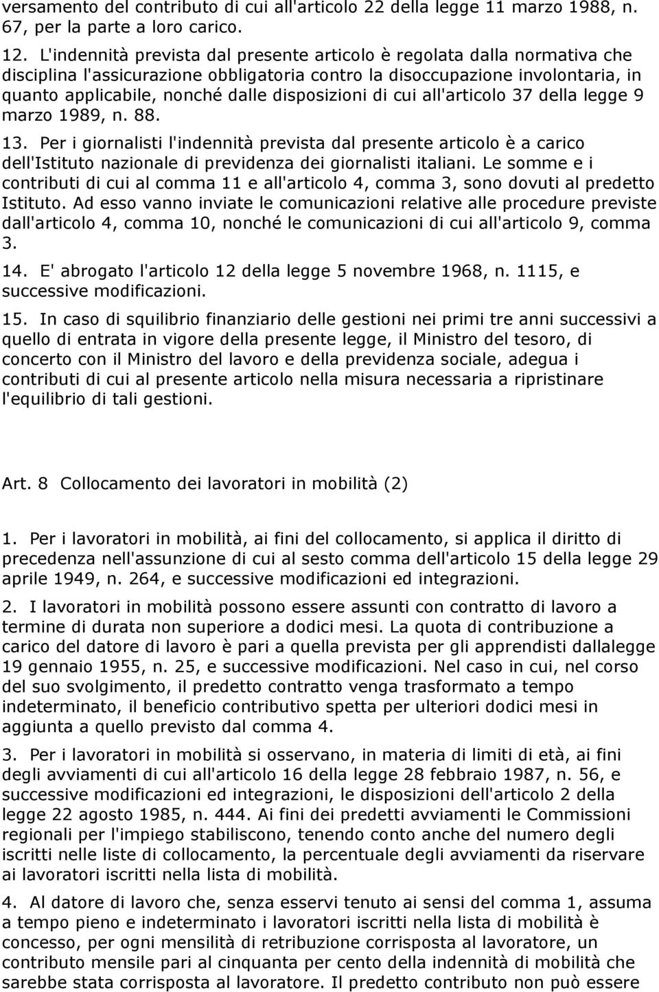 disposizioni di cui all'articolo 37 della legge 9 marzo 1989, n. 88. 13.