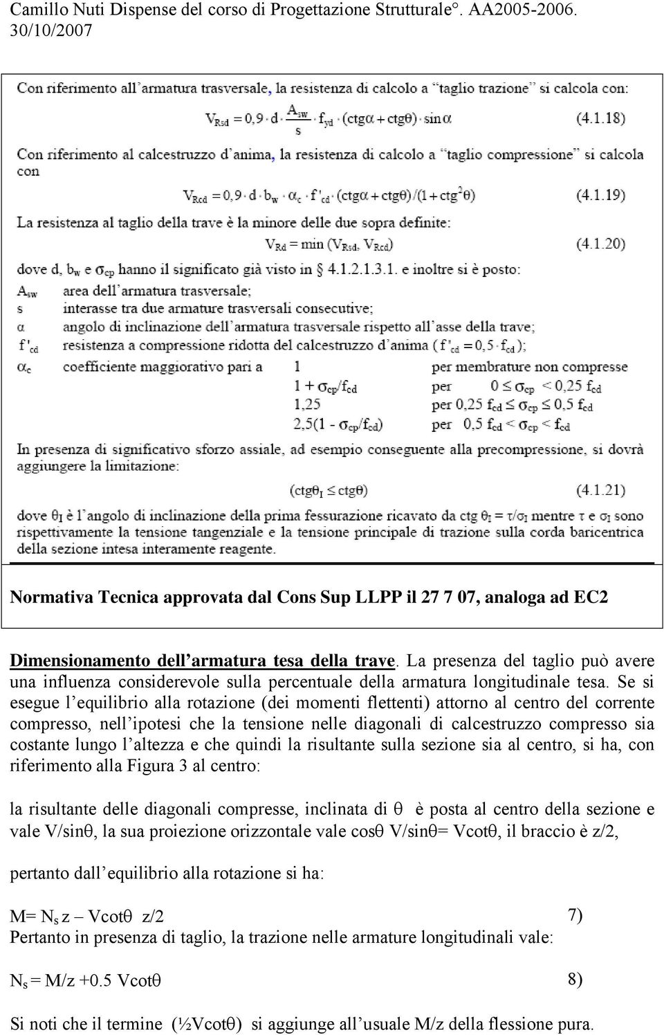 Se si esegue l equilibrio alla rotazione (dei momenti flettenti) attorno al centro del corrente compresso, nell ipotesi che la tensione nelle diagonali di calcestruzzo compresso sia costante lungo l