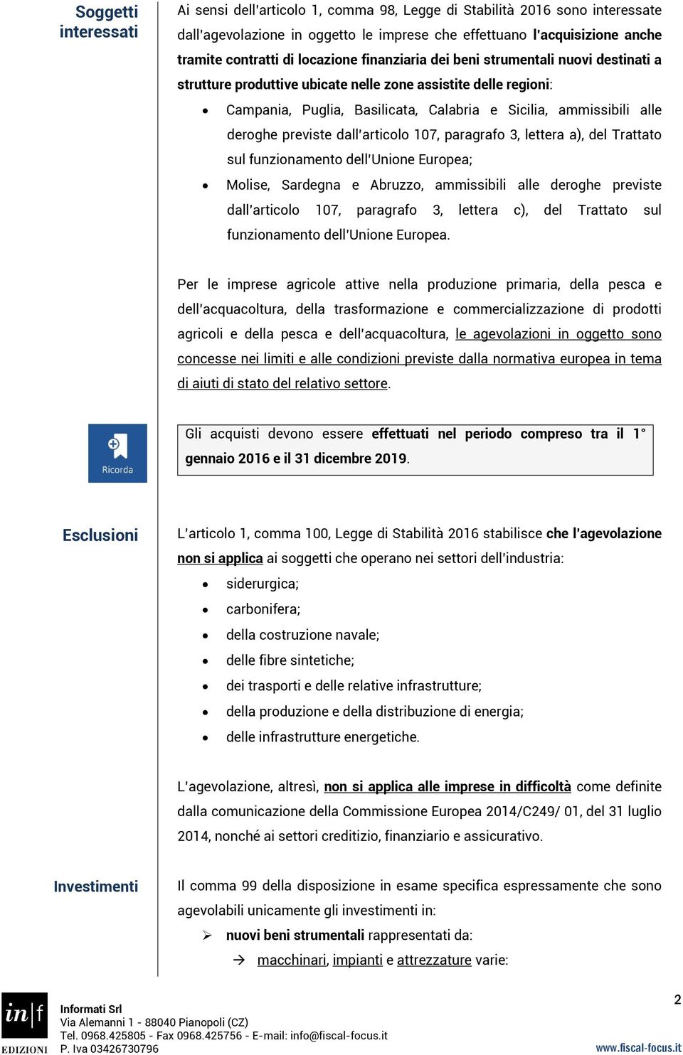 deroghe previste dall articolo 107, paragrafo 3, lettera a), del Trattato sul funzionamento dell Unione Europea; Molise, Sardegna e Abruzzo, ammissibili alle deroghe previste dall articolo 107,