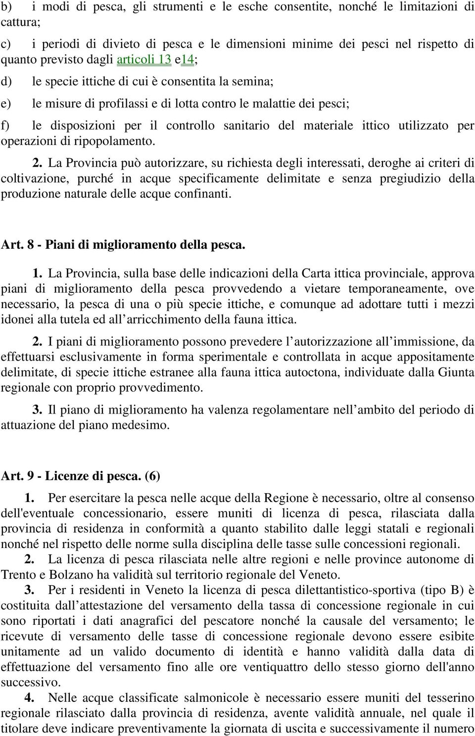 ittico utilizzato per operazioni di ripopolamento. 2.