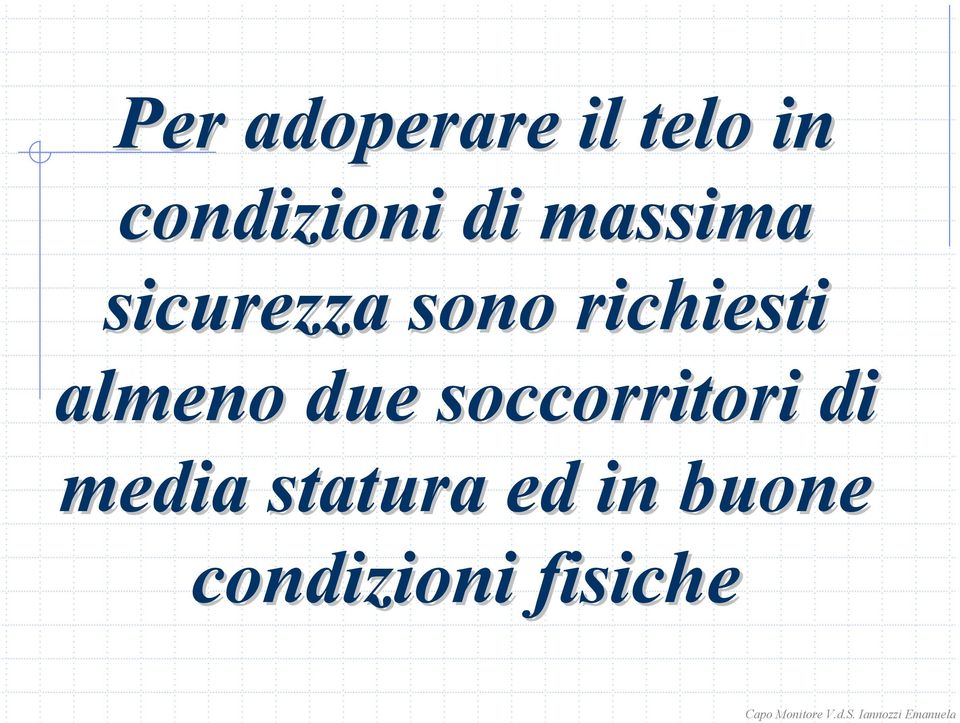 almeno due soccorritori di media