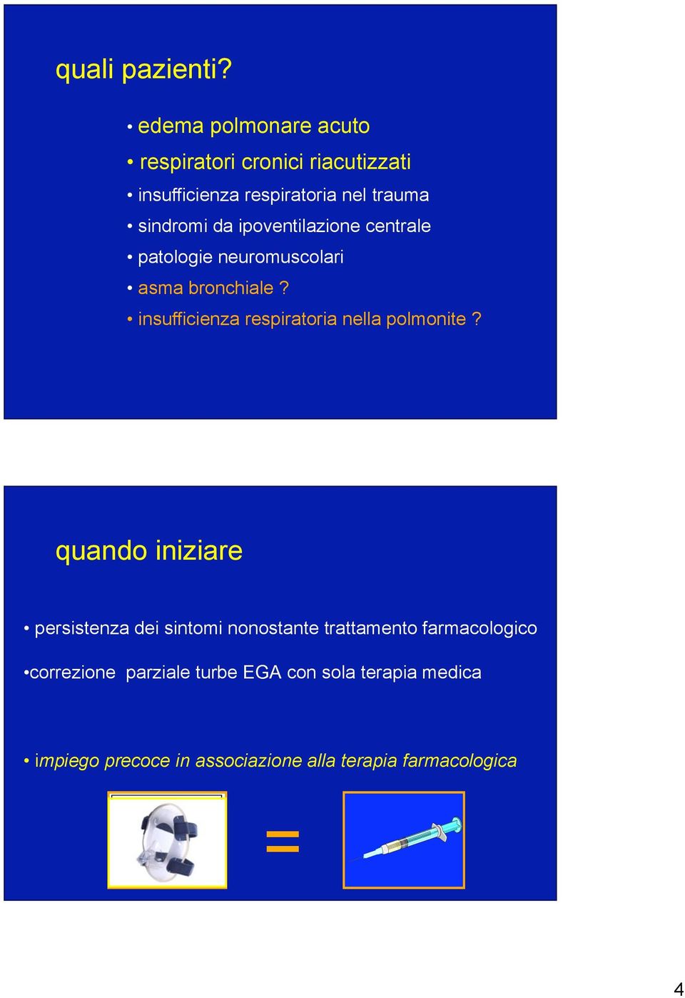 ipoventilazione centrale patologie neuromuscolari asma bronchiale?