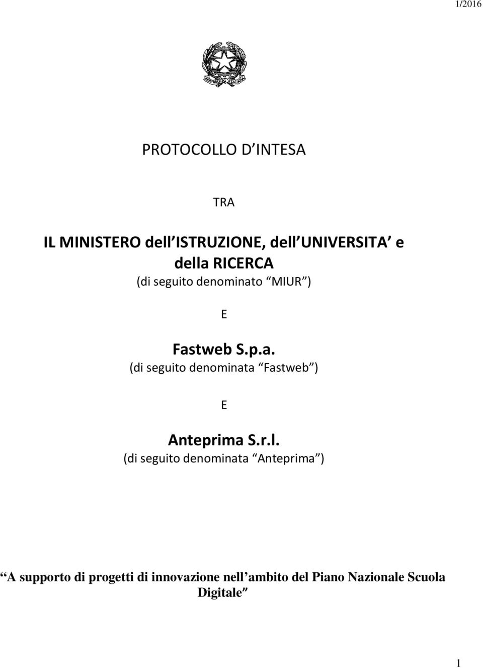 r.l. (di seguito denominata Anteprima ) A supporto di progetti di innovazione