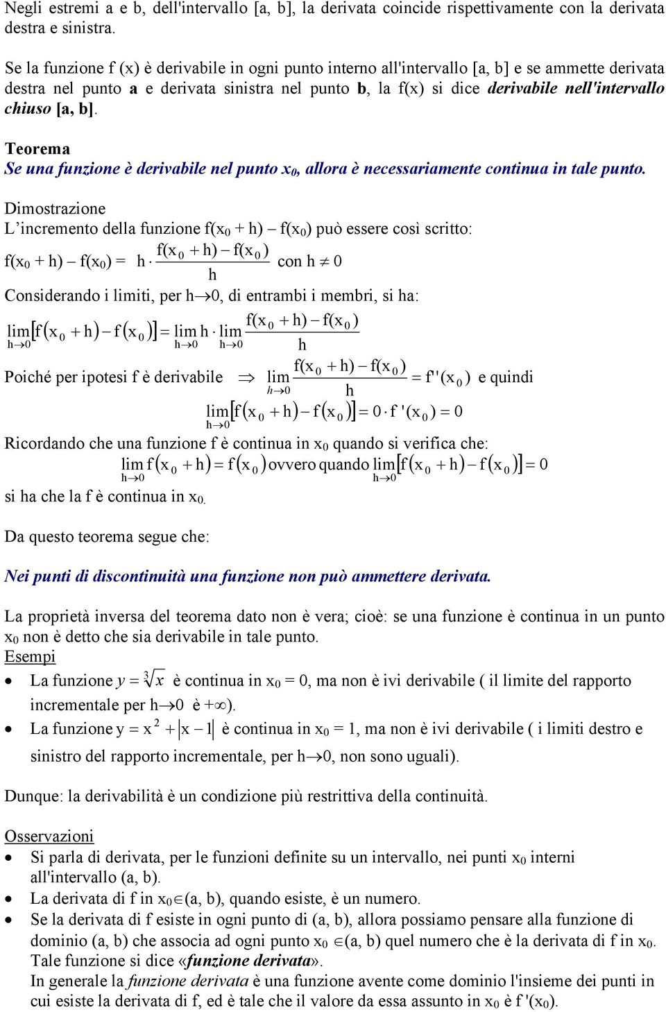 b]. Teorema Se una funzione è derivabile nel punto, allora è necessariamente continua in tale punto.