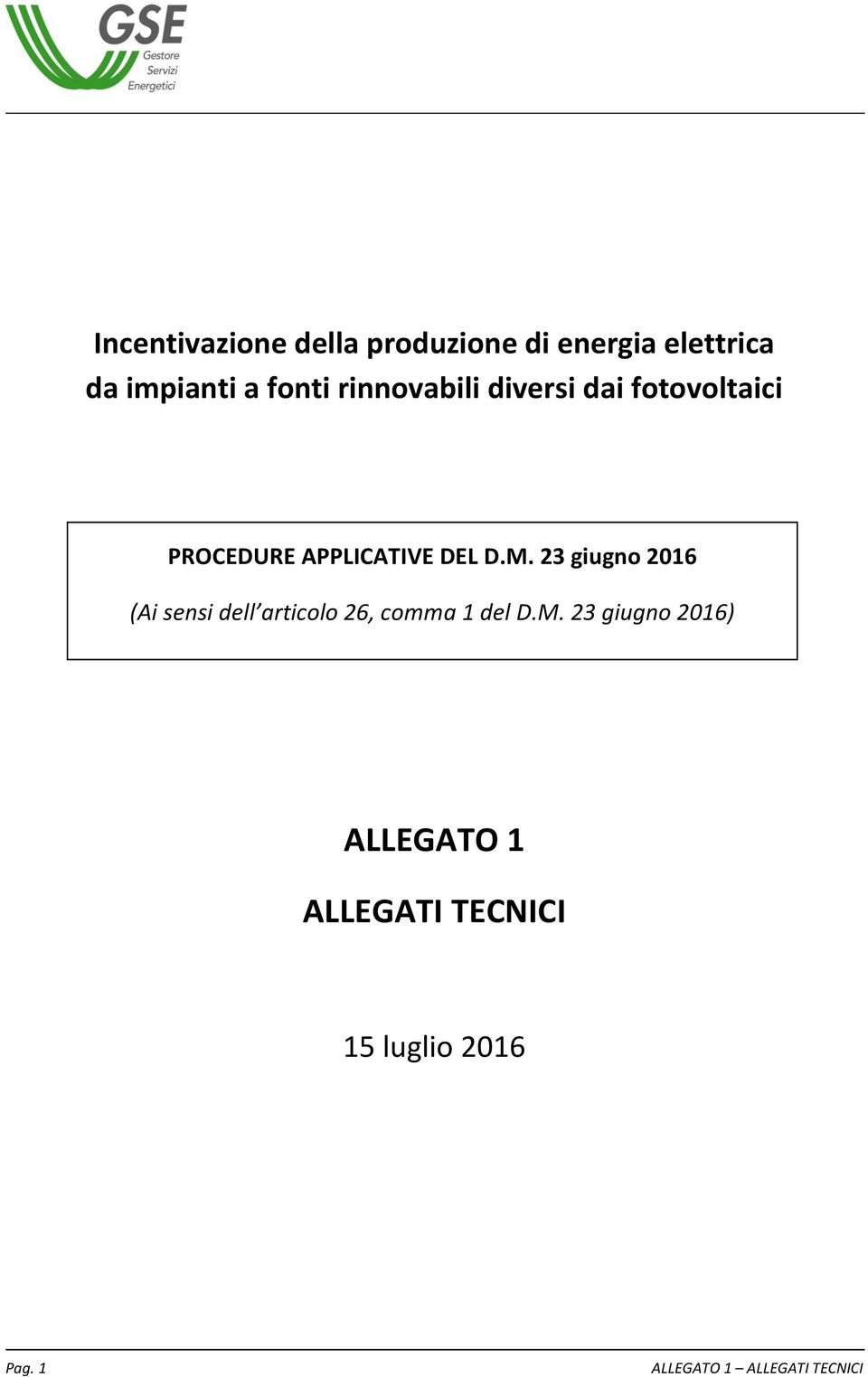 DEL D.M. 23 giugno 2016 (Ai sensi dell articolo 26, comma 1 del D.