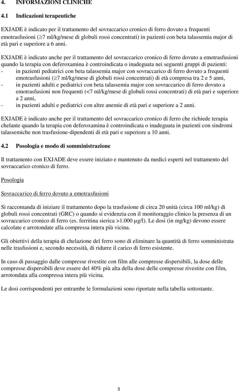 talassemia major di età pari e superiore a 6 anni.