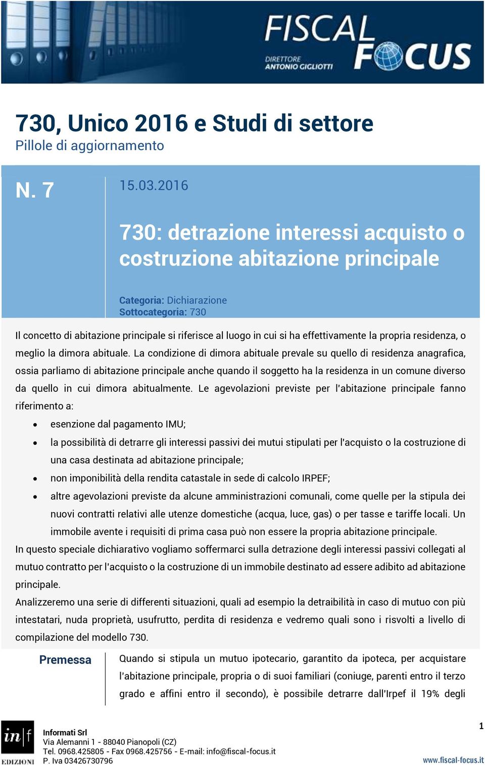 effettivamente la propria residenza, o meglio la dimora abituale.