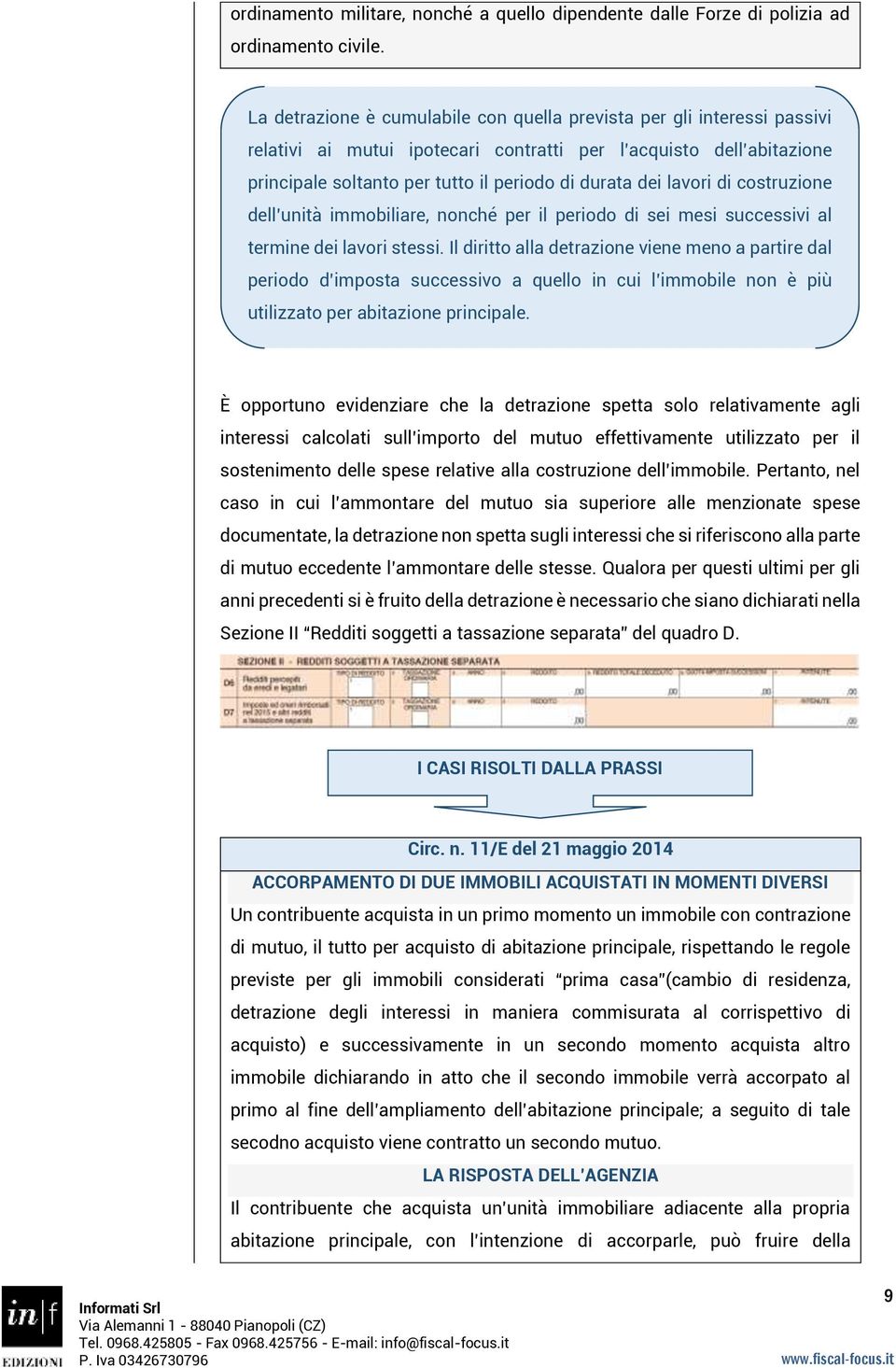 lavori di costruzione dell unità immobiliare, nonché per il periodo di sei mesi successivi al termine dei lavori stessi.