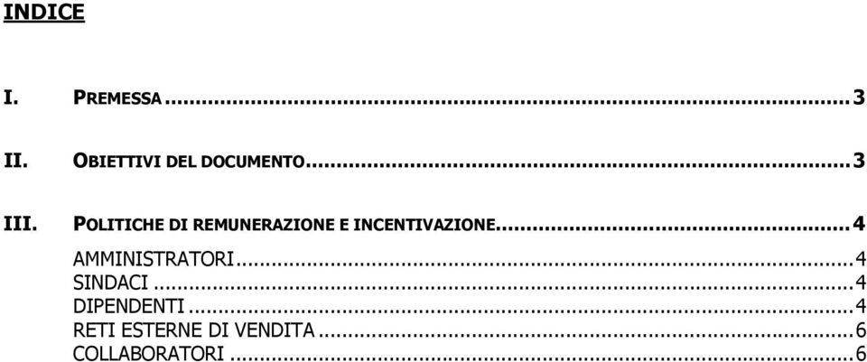 POLITICHE DI REMUNERAZIONE E INCENTIVAZIONE.