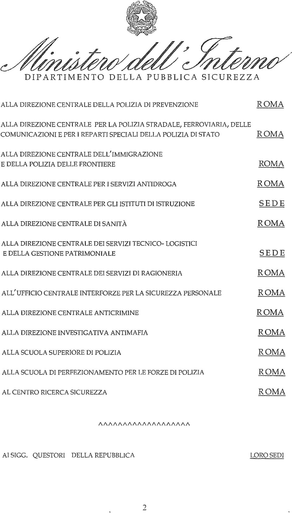 ALLA DIREZIONE CENTRALE DEI SERVIZI TECNICO- LOGIST!