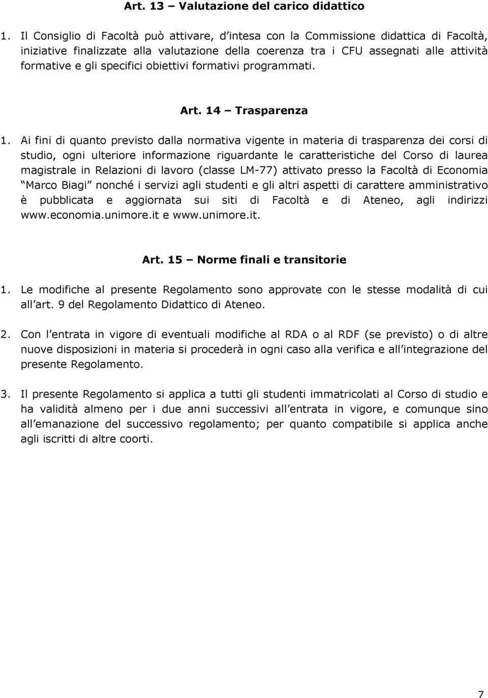 specifici obiettivi formativi programmati. Art. 14 Trasparenza 1.