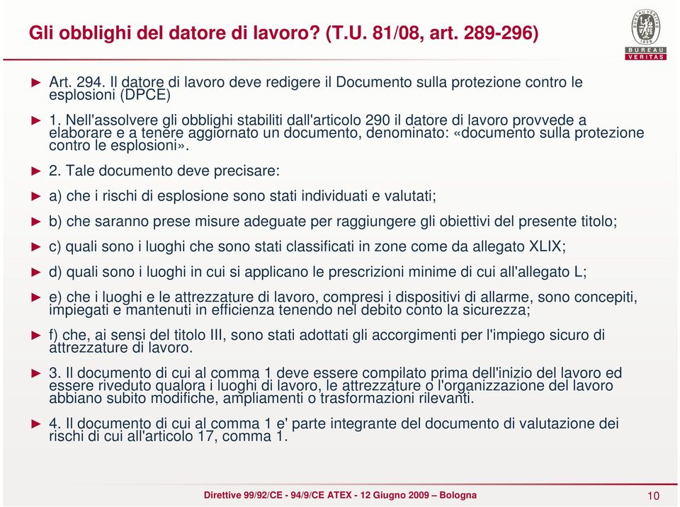 0 il datore di lavoro provvede a elaborare e a tenere aggiornato un documento, denominato: «documento sulla protezione contro le esplosioni». 2.