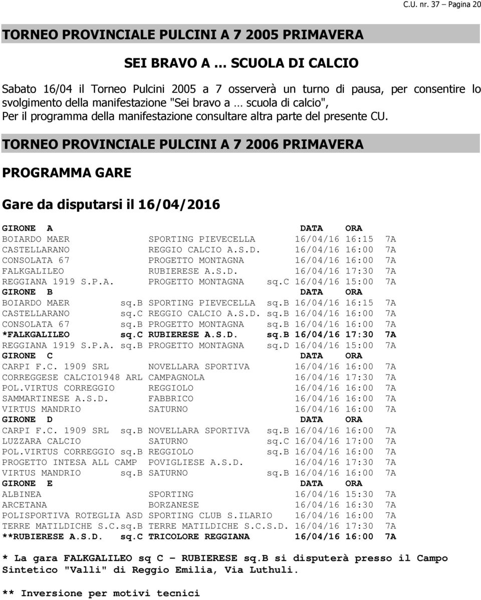 manifestazione "Sei bravo a scuola di calcio", Per il programma della manifestazione consultare altra parte del presente CU.