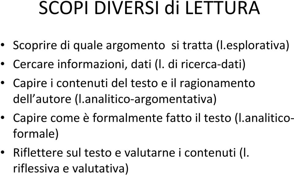 di ricerca-dati) Capire i contenuti del testo e il ragionamento dell autore (l.