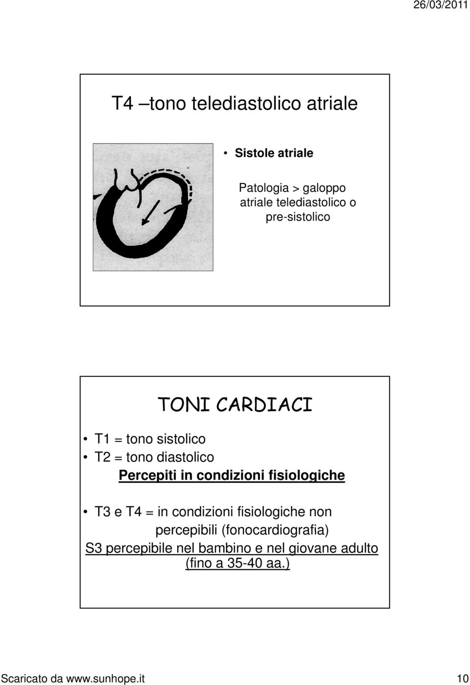 condizioni fisiologiche T3 e T4 = in condizioni fisiologiche non percepibili