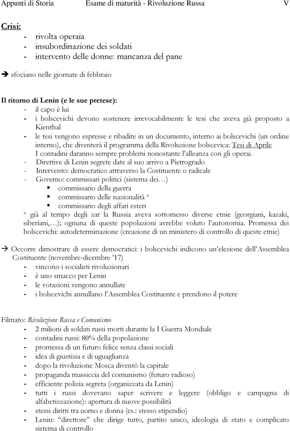 interno ai bolscevichi (un ordine interno), che diventerà il programma della Rivoluzione bolscevica: Tesi di Aprile I contadini daranno sempre problemi nonostante l alleanza con gli operai.