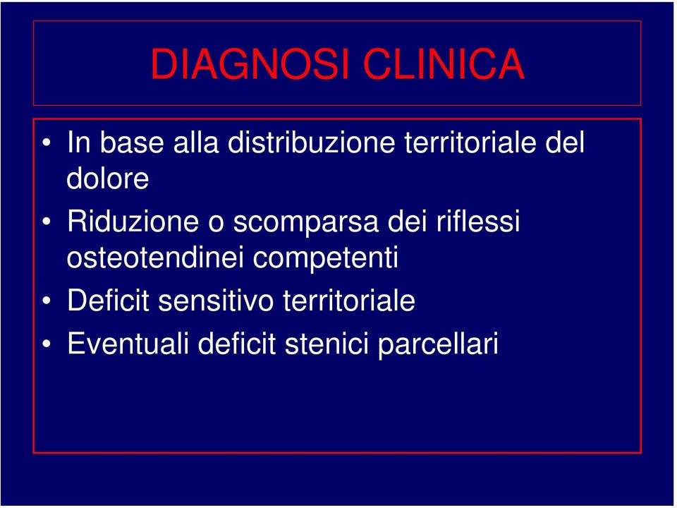 dei riflessi osteotendinei competenti Deficit