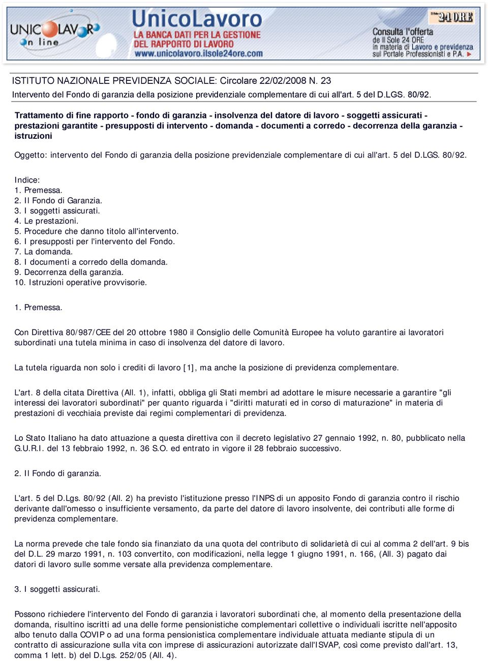 decorrenza della garanzia - istruzioni Oggetto: intervento del Fondo di garanzia della posizione previdenziale complementare di cui all'art. 5 del D.LGS. 80/92. Indice: 1. Premessa. 2.