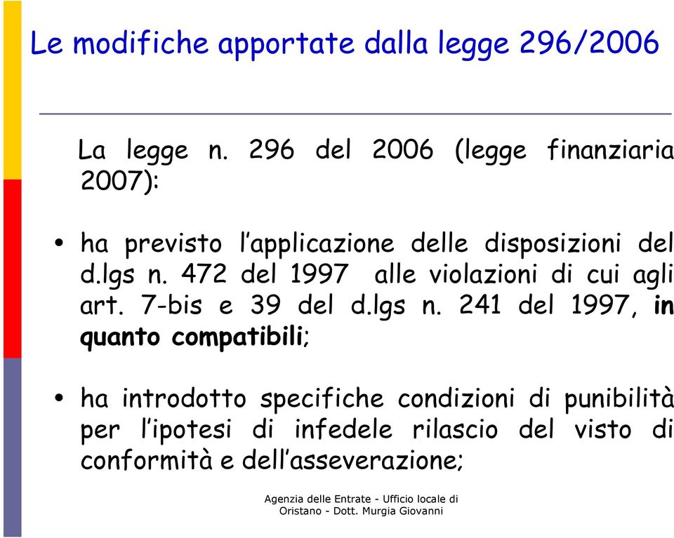 472 del 1997 alle violazioni di cui agli art. 7-bis e 39 del d.lgs n.