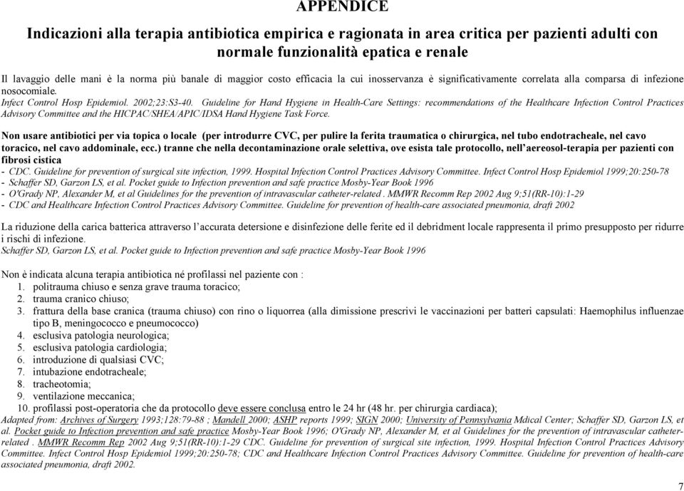 Guideline for Hand Hygiene in Health-Care Settings: recommendations of the Healthcare Infection Control Practices Advisory Committee and the HICPAC/SHEA/APIC/IDSA Hand Hygiene Task Force.