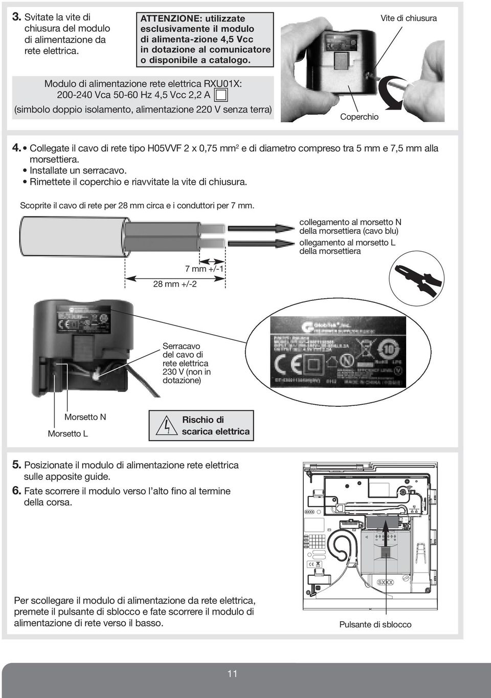 Vite di chiusura Modulo di alimentazione rete elettrica RXU01X: 200-240 Vca 50-60 Hz 4,5 Vcc 2,2 A (simbolo doppio isolamento, alimentazione 220 V senza terra) Coperchio 4.