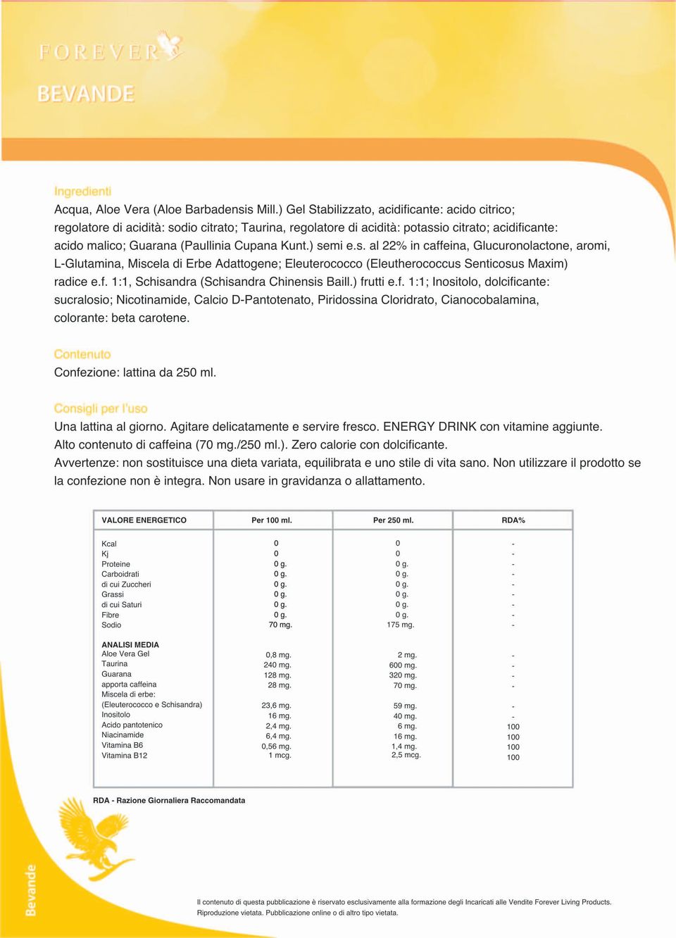 Kunt.) semi e.s. al 22% in caffeina, Glucuronolactone, aromi, L-Glutamina, Miscela di Erbe Adattogene ; Eleuterococco (Eleutherococcus Senticosus Maxim) radice e.f. 1:1, Schisandra (Schisandra Chinens is Baill.