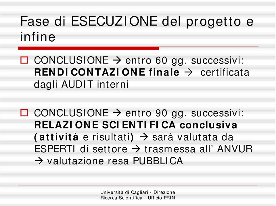 CONCLUSIONE entro 90 gg.