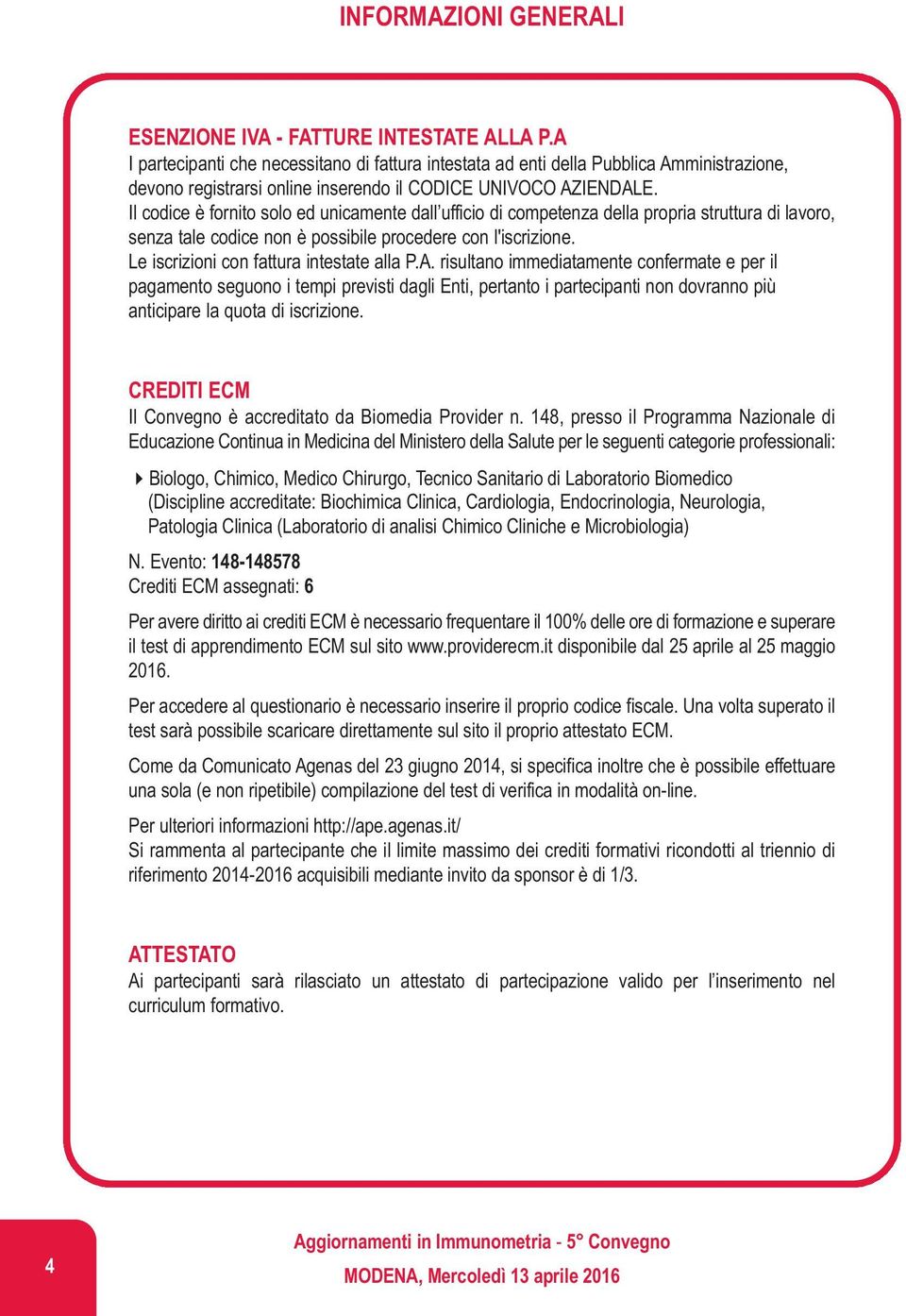 Il codice è fornito solo ed unicamente dall ufficio di competenza della propria struttura di lavoro, senza tale codice non è possibile procedere con l'iscrizione.