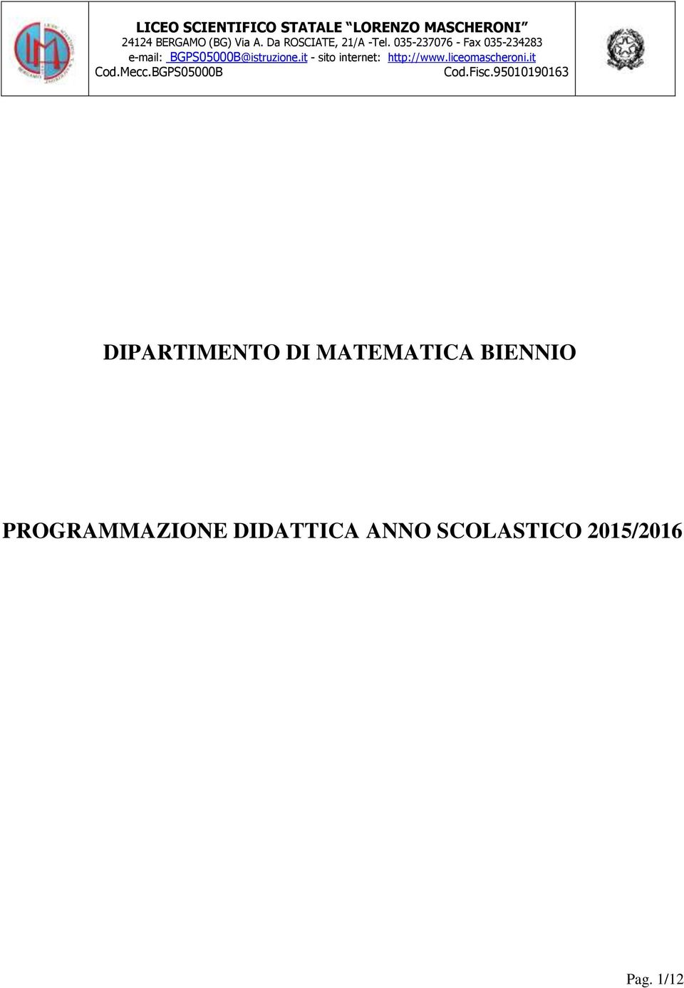 it - sito internet: http://www.liceomascheroni.it Cod.Mecc.BGPS05000B Cod.Fisc.