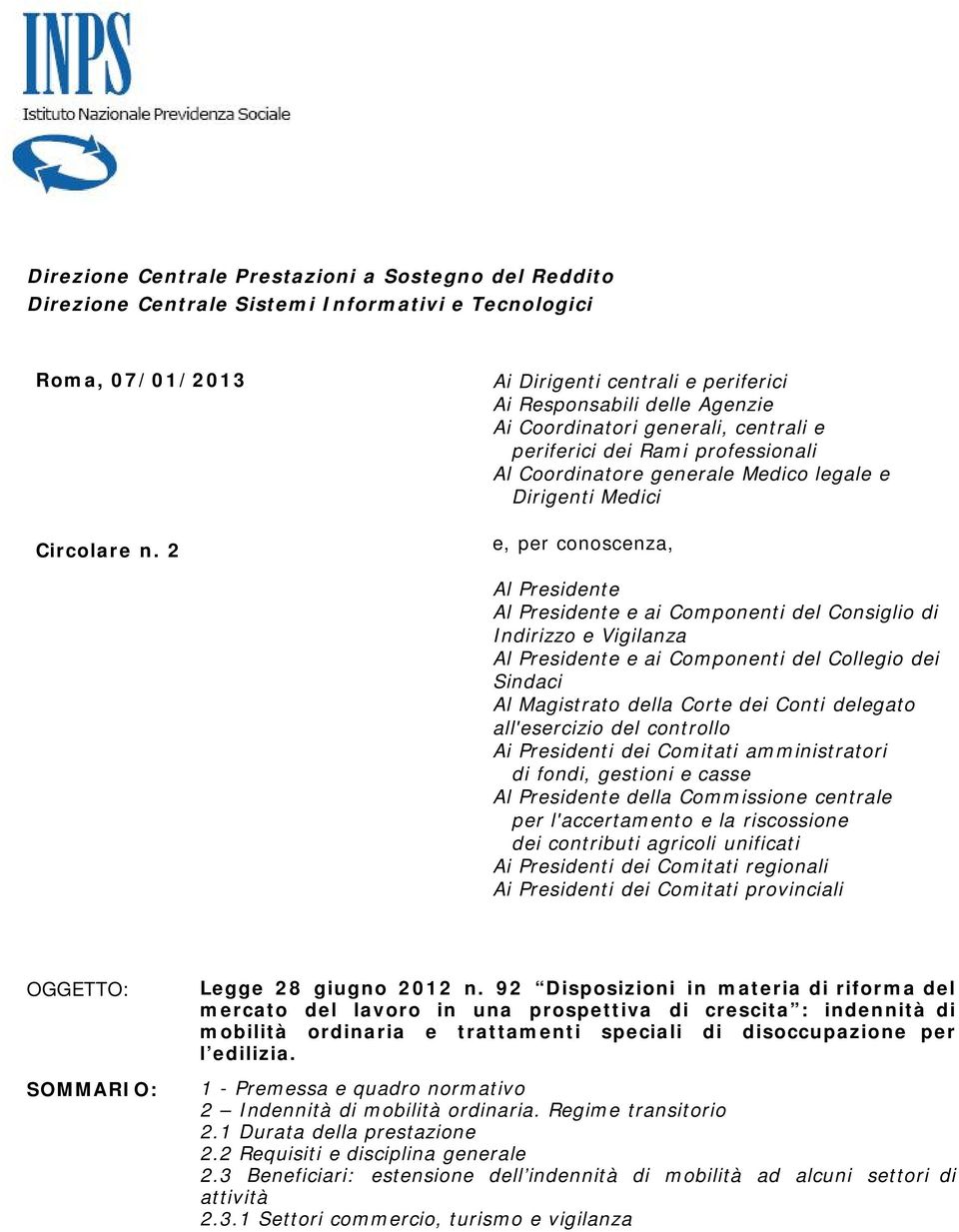 per conoscenza, Al Presidente Al Presidente e ai Componenti del Consiglio di Indirizzo e Vigilanza Al Presidente e ai Componenti del Collegio dei Sindaci Al Magistrato della Corte dei Conti delegato