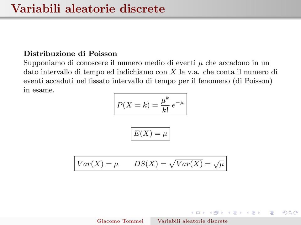 numero di eventi accaduti nel fissato intervallo di tempo per il fenomeno (di