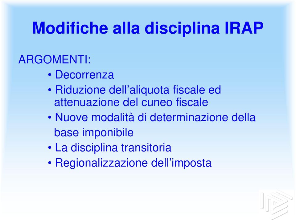 fiscale Nuove modalità di determinazione della base