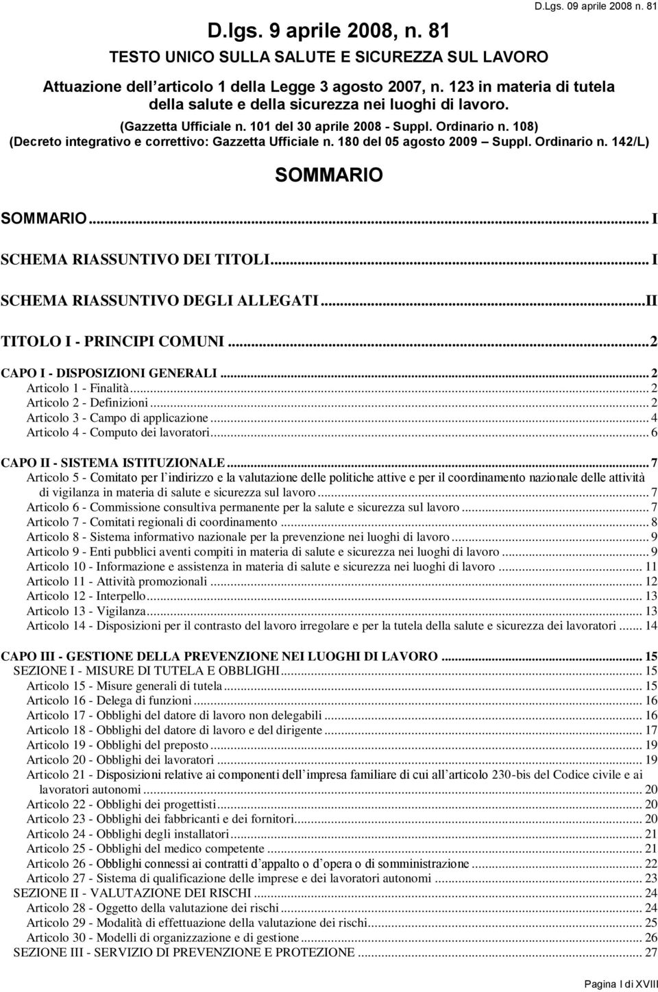 108) (Decreto integrativo e correttivo: Gazzetta Ufficiale n. 180 del 05 agosto 2009 Suppl. Ordinario n. 142/L) SOMMARIO SOMMARIO... I SCHEMA RIASSUNTIVO DEI TITOLI.