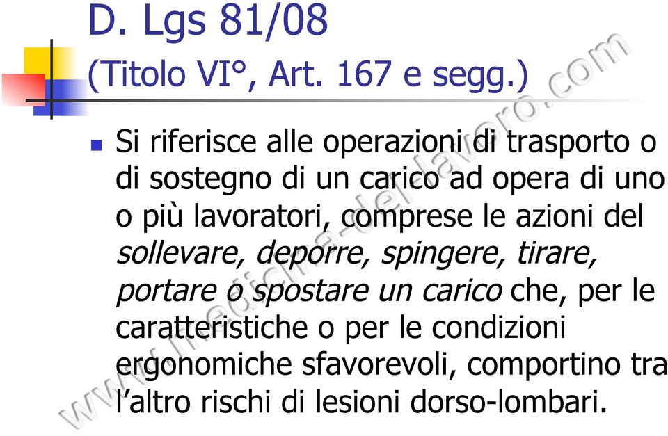 più lavoratori, comprese le azioni del sollevare, deporre, spingere, tirare, portare o