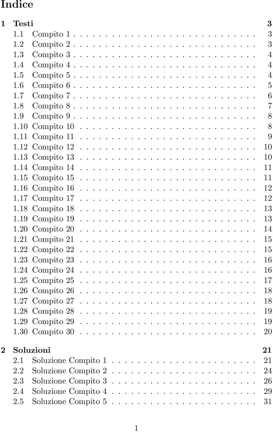 Compito 19 13 10 Compito 0 14 11 Compito 1 15 1 Compito 15 13 Compito 3 16 14 Compito 4 16 15 Compito 5 17 16 Compito 6 18 17 Compito 7 18 18 Compito 8 19