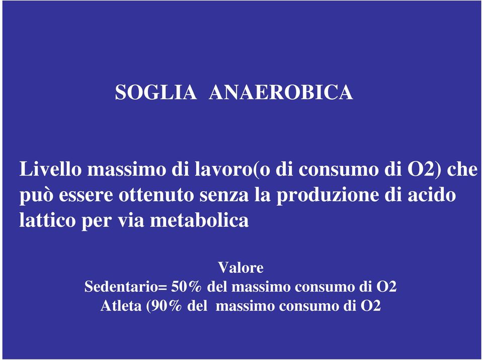 acido lattico per via metabolica Valore Sedentario= 50%