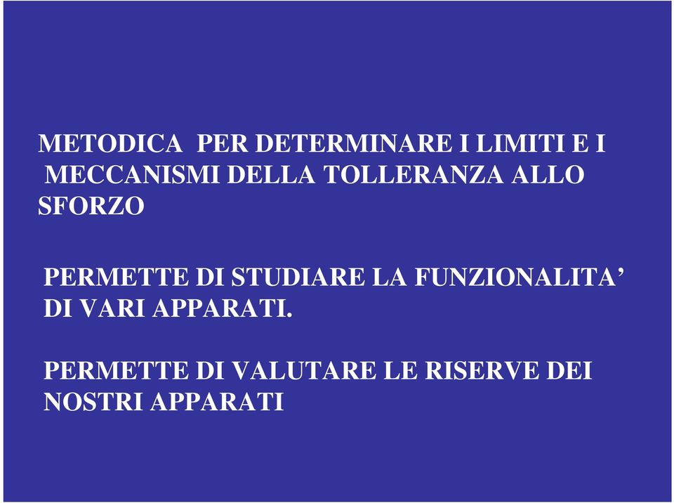 PERMETTE DI STUDIARE LA FUNZIONALITA DI VARI