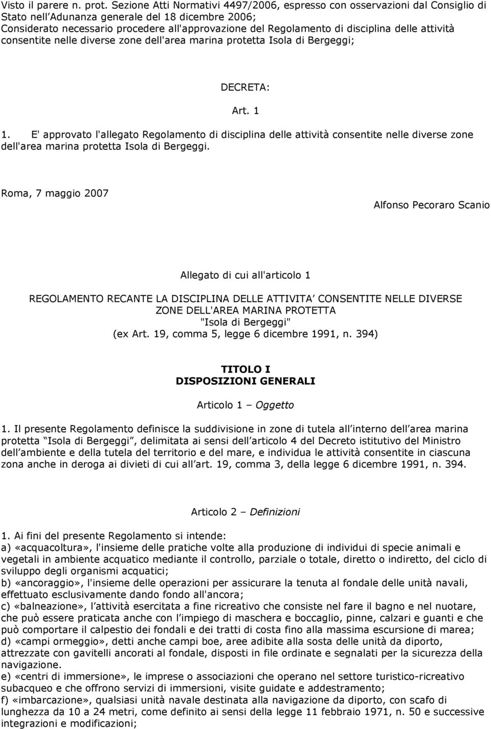 disciplina delle attività consentite nelle diverse zone dell'area marina protetta Isola di Bergeggi; DECRETA: Art. 1 1.