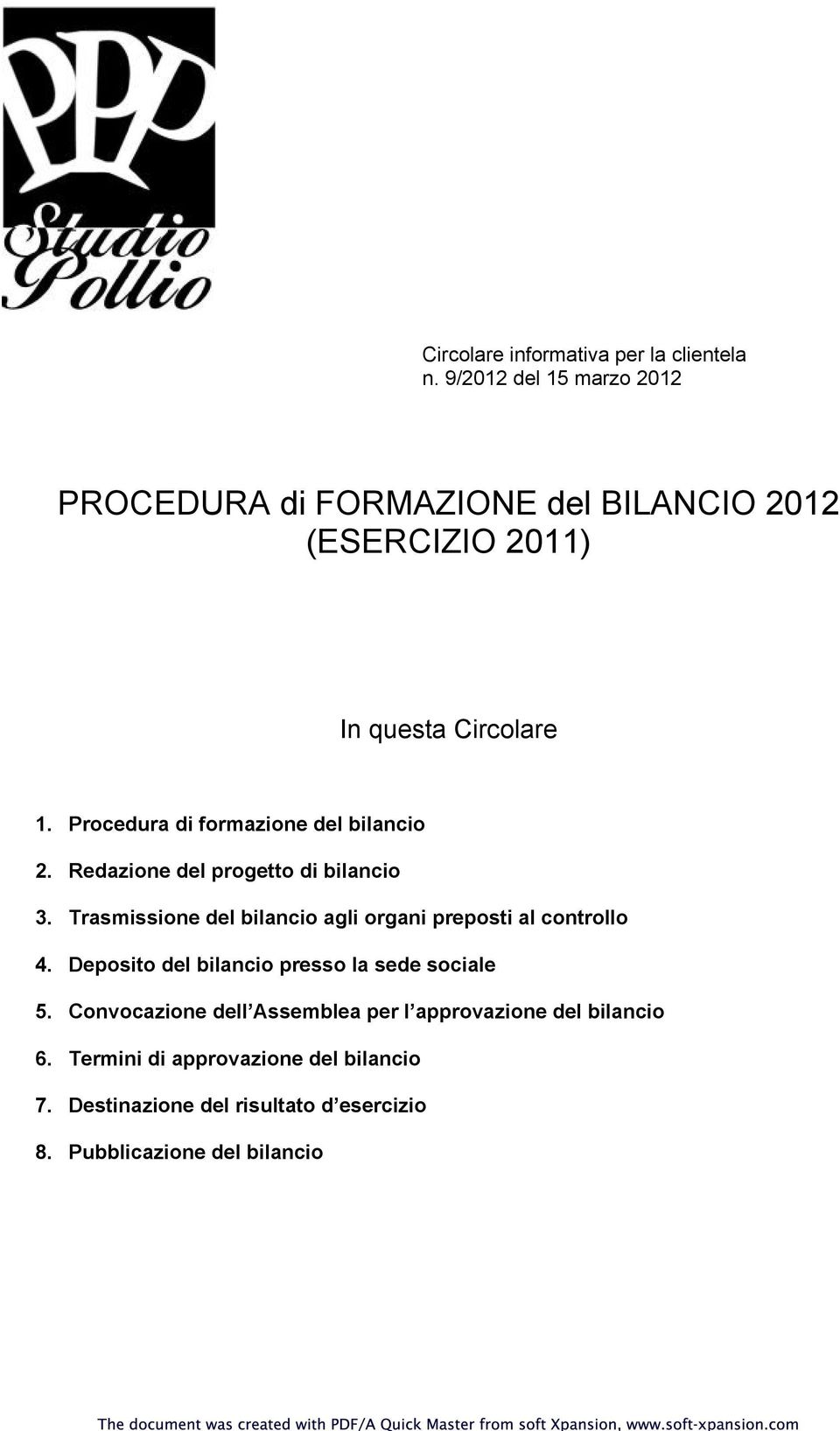 Procedura di formazione del bilancio 2. Redazione del progetto di bilancio 3.