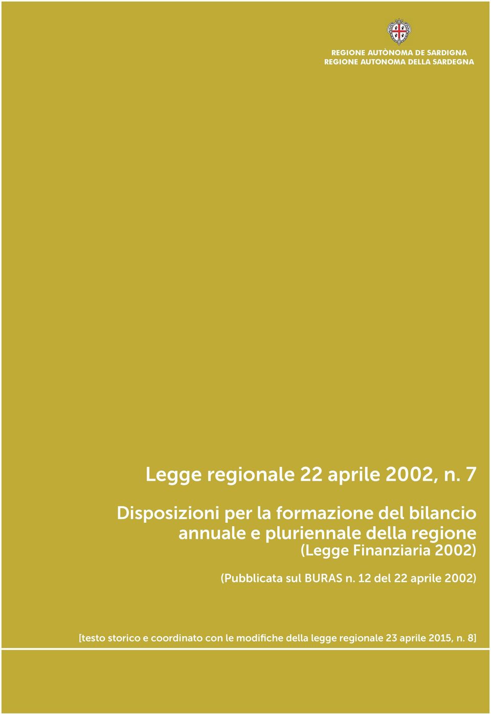 7 Disposizioni per la formazione del bilancio annuale e pluriennale della regione