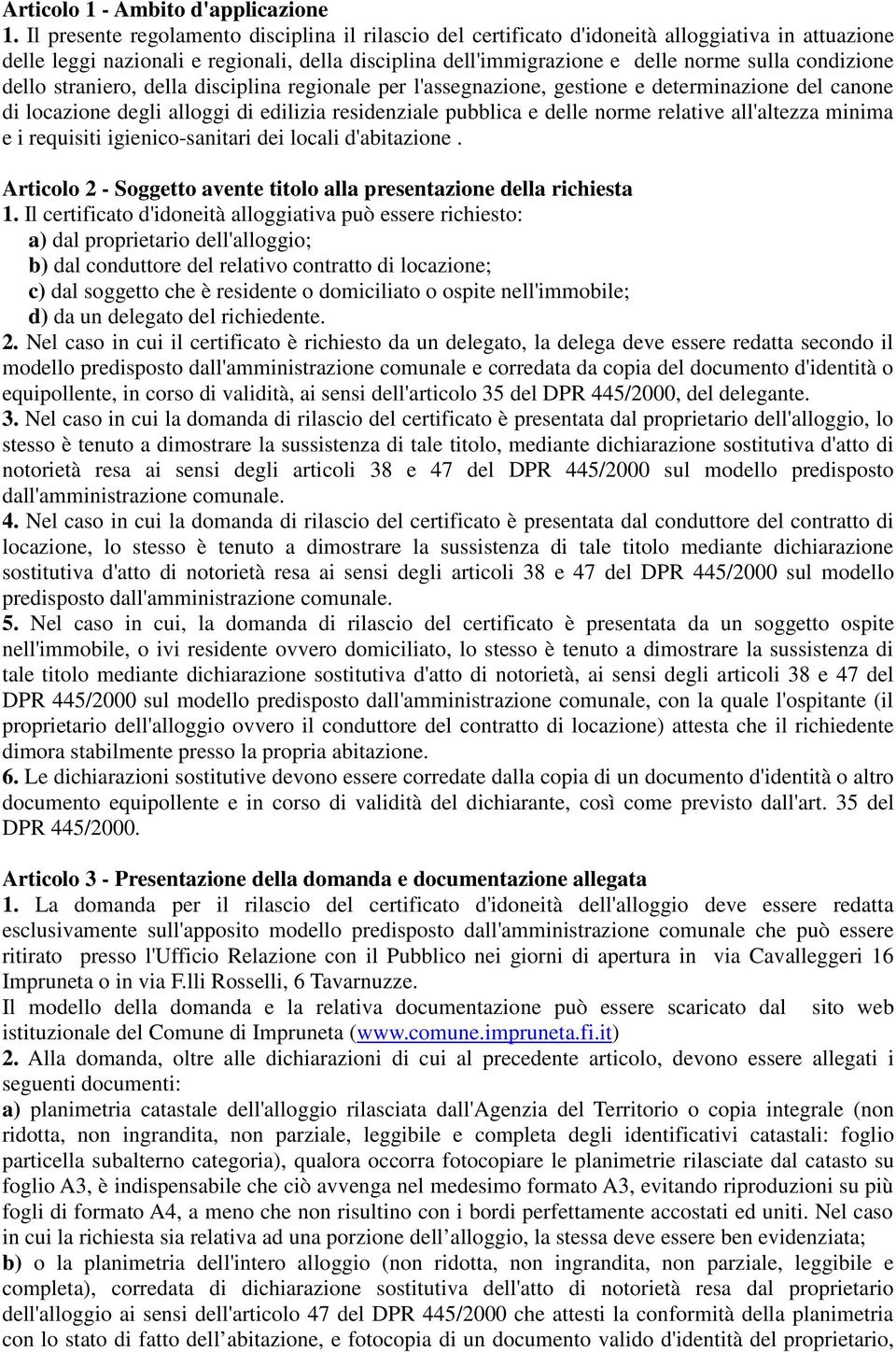 condizione dello straniero, della disciplina regionale per l'assegnazione, gestione e determinazione del canone di locazione degli alloggi di edilizia residenziale pubblica e delle norme relative