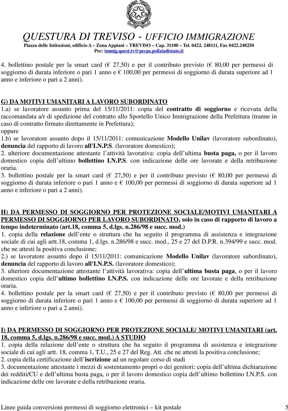 (tranne in caso di contratto firmato direttamente in Prefettura); 1.