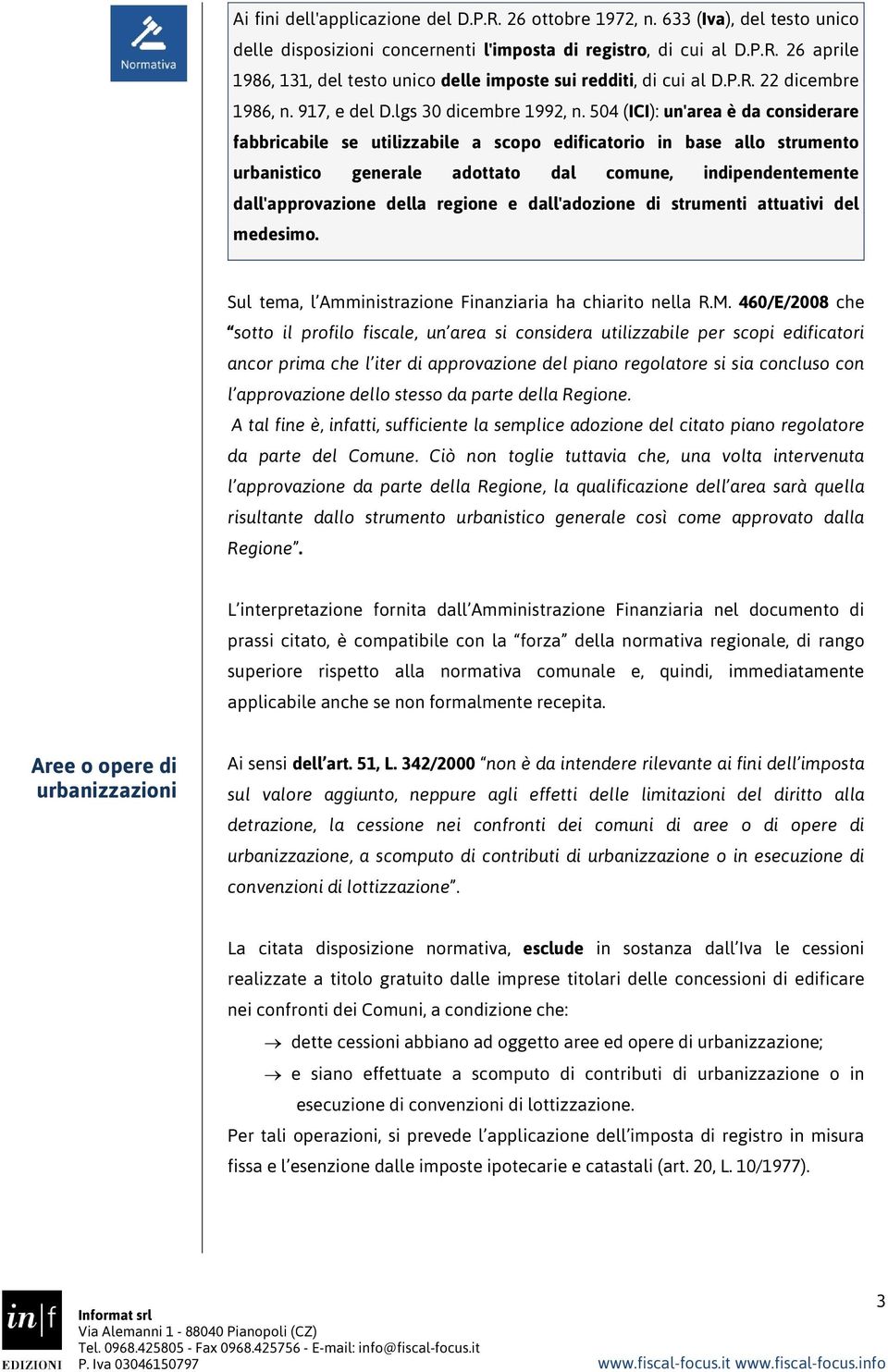 504 (ICI): un'area è da considerare fabbricabile se utilizzabile a scopo edificatorio in base allo strumento urbanistico generale adottato dal comune, indipendentemente dall'approvazione della