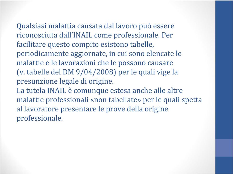 lavorazioni che le possono causare (v. tabelle del DM 9/04/2008) per le quali vige la presunzione legale di origine.