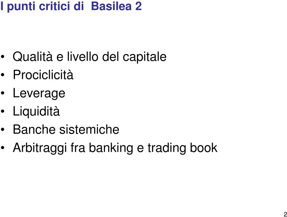 Leverage Liquidità Banche sistemiche