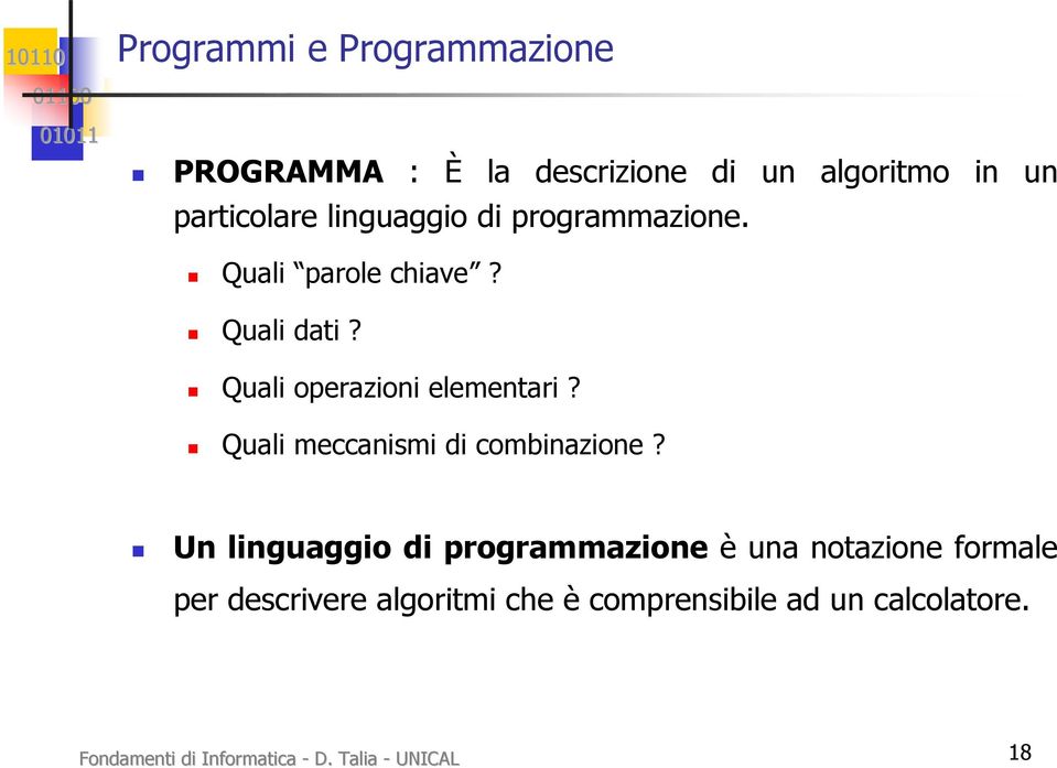 Quali meccanismi di combinazione?